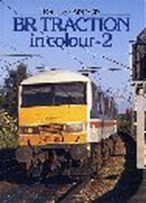 BR Traction in Colour 2 by Paul Shannon - Hardback - Pre-Owned