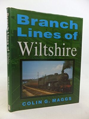 Branch Lines of Wiltshire by Colin G. Maggs - Hardback - Pre-Owned